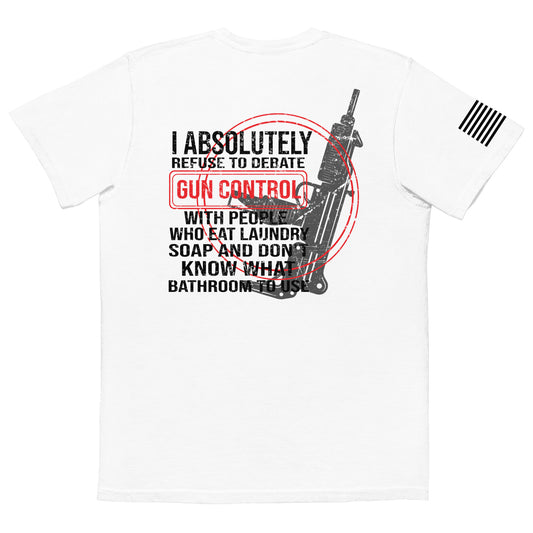 Refuse to Debate Gun Control Pocket Tee