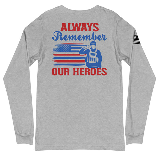 Always Remember Our Heroes Long Sleeve T-Shirt