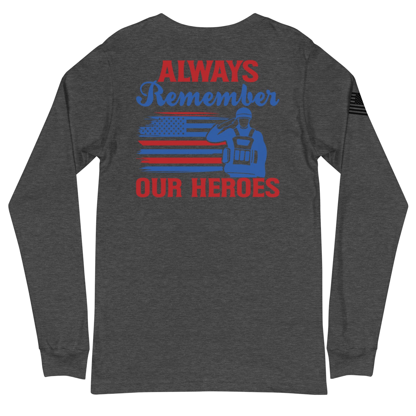 Always Remember Our Heroes Long Sleeve T-Shirt