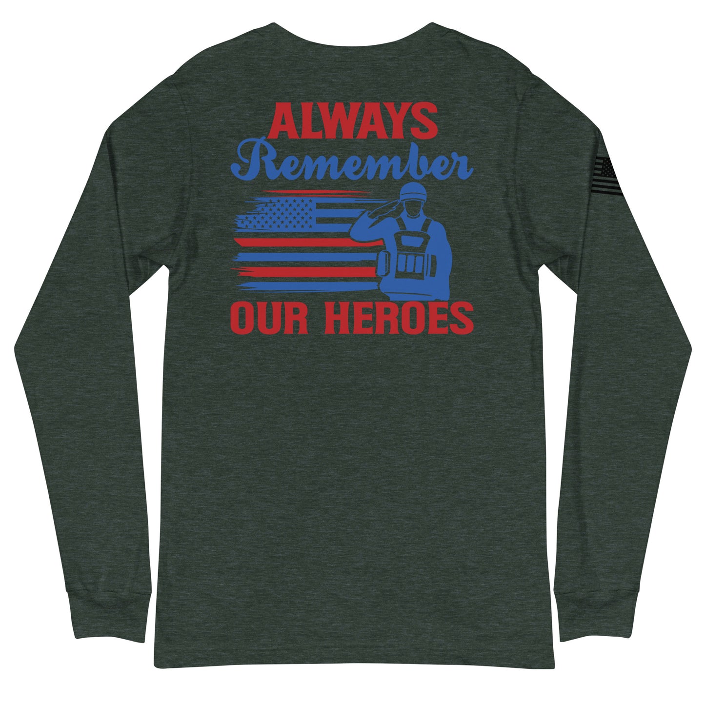 Always Remember Our Heroes Long Sleeve T-Shirt