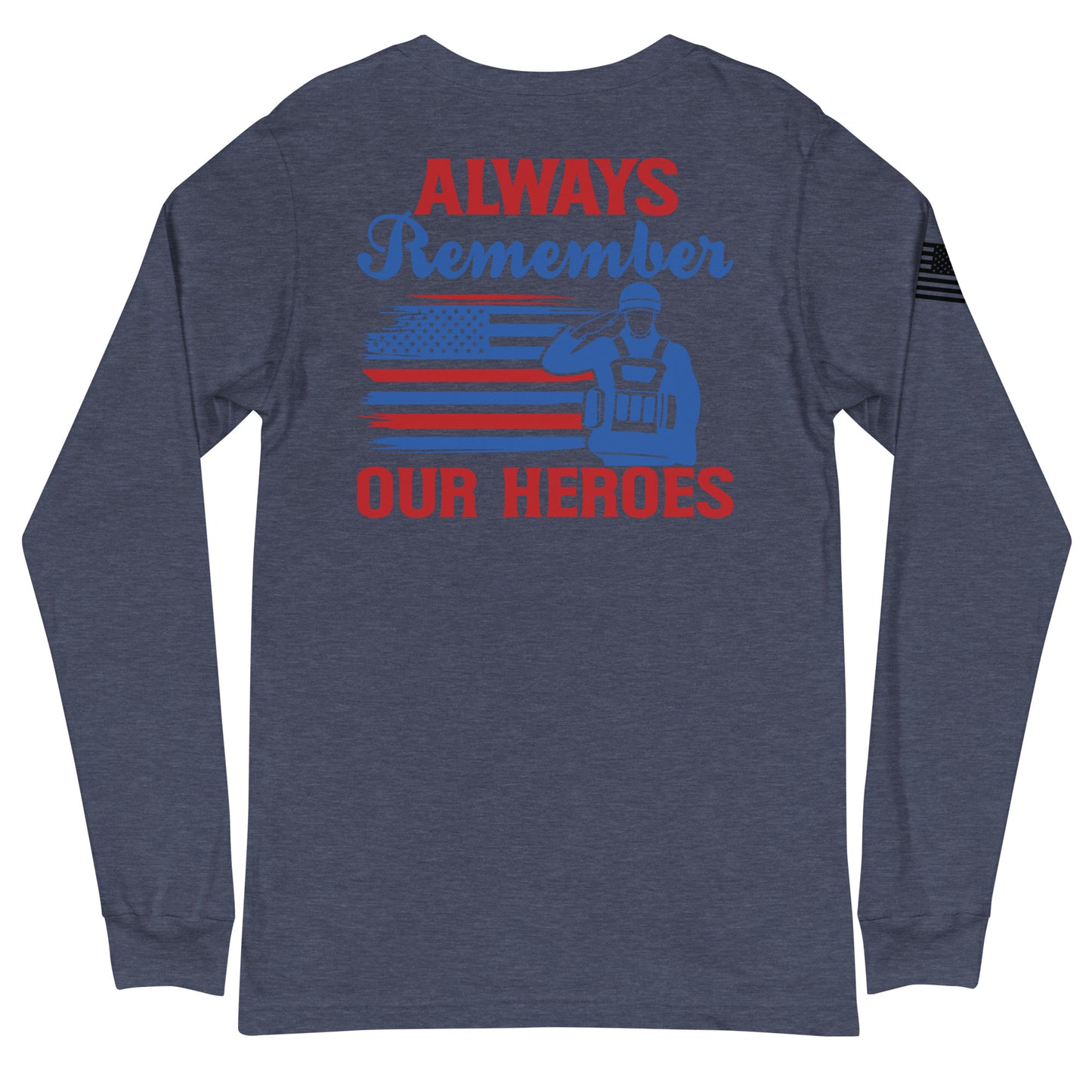 Always Remember Our Heroes Long Sleeve T-Shirt