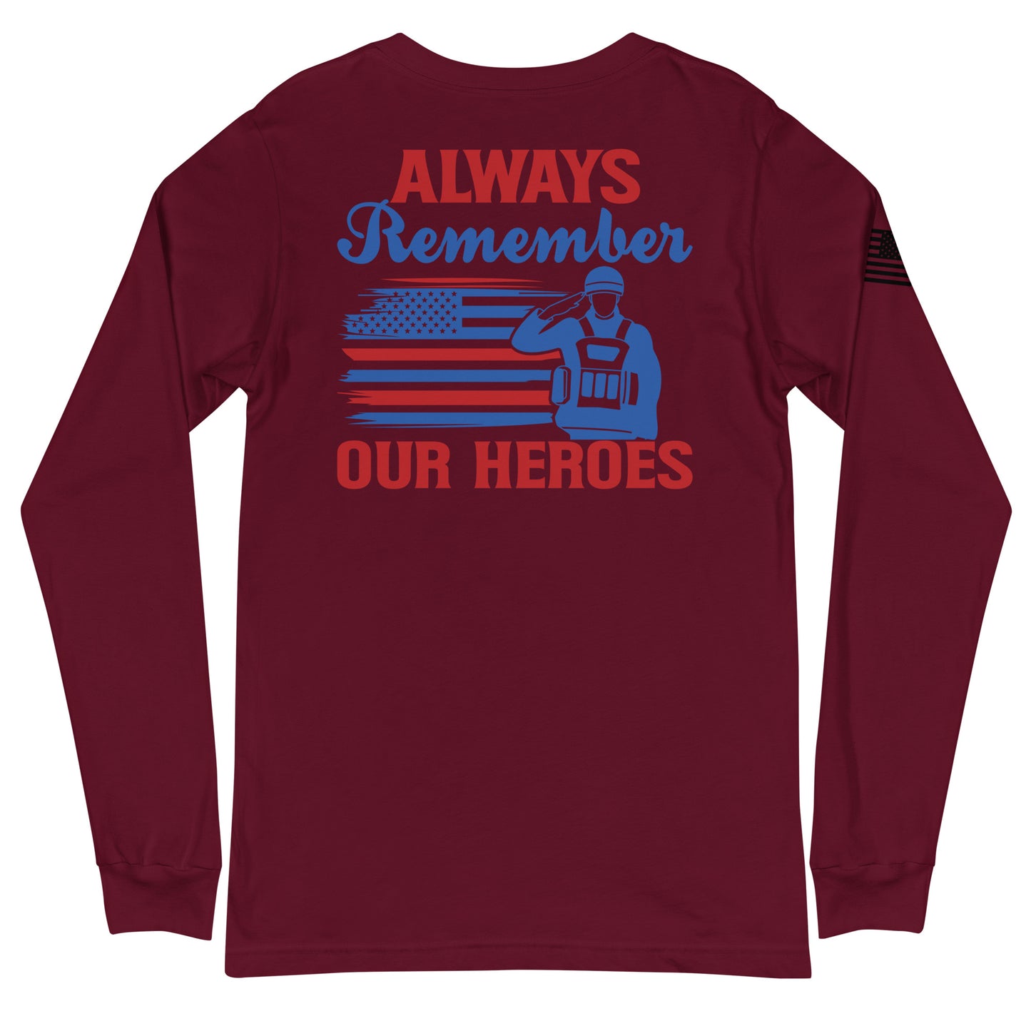 Always Remember Our Heroes Long Sleeve T-Shirt