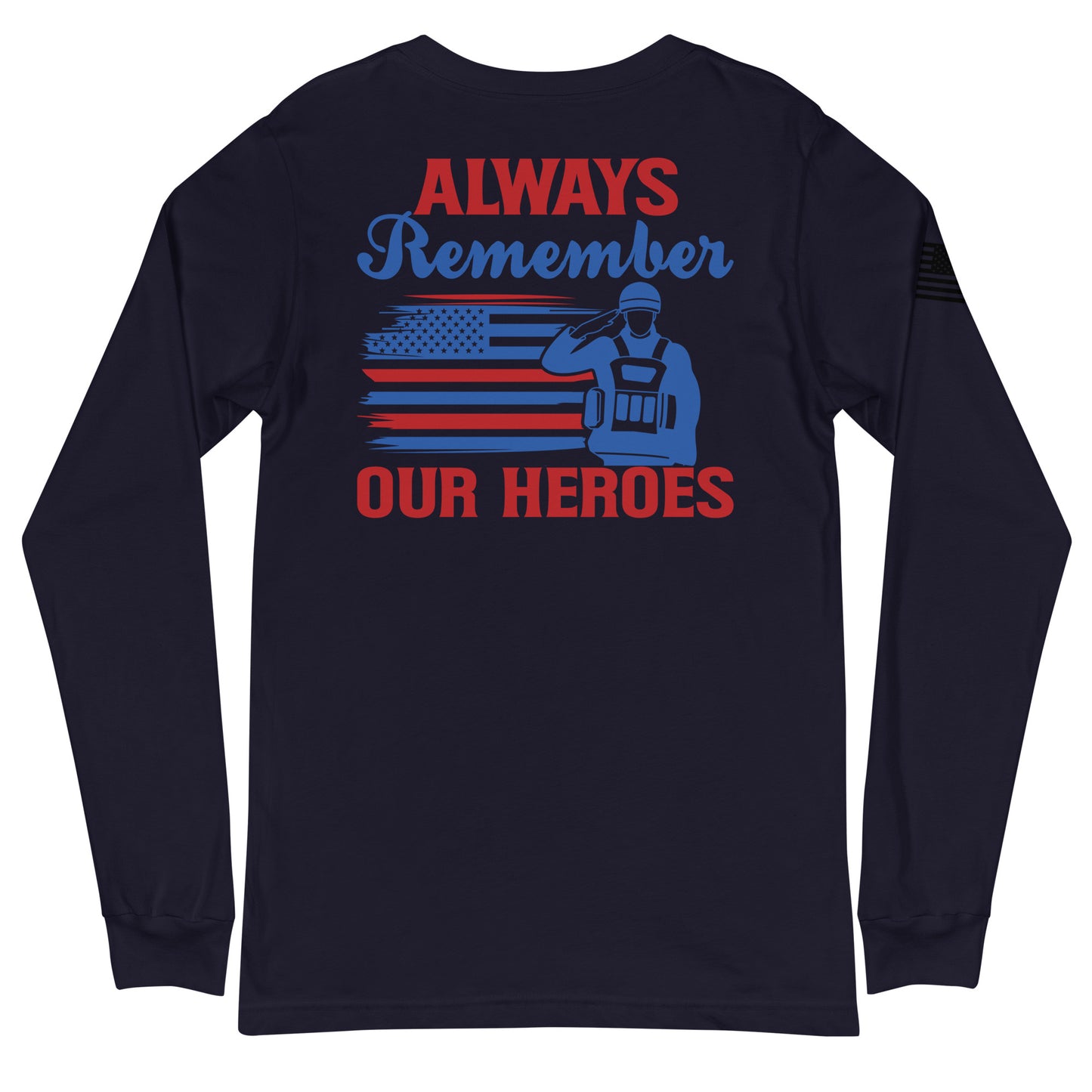 Always Remember Our Heroes Long Sleeve T-Shirt