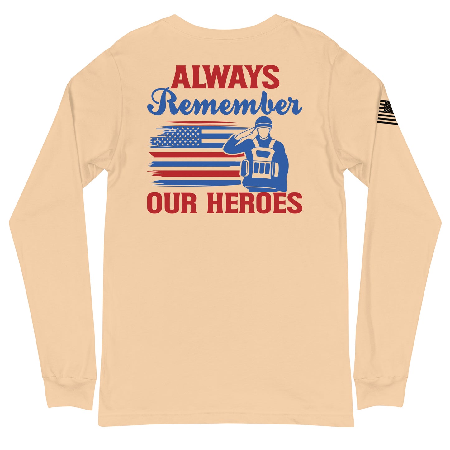 Always Remember Our Heroes Long Sleeve T-Shirt