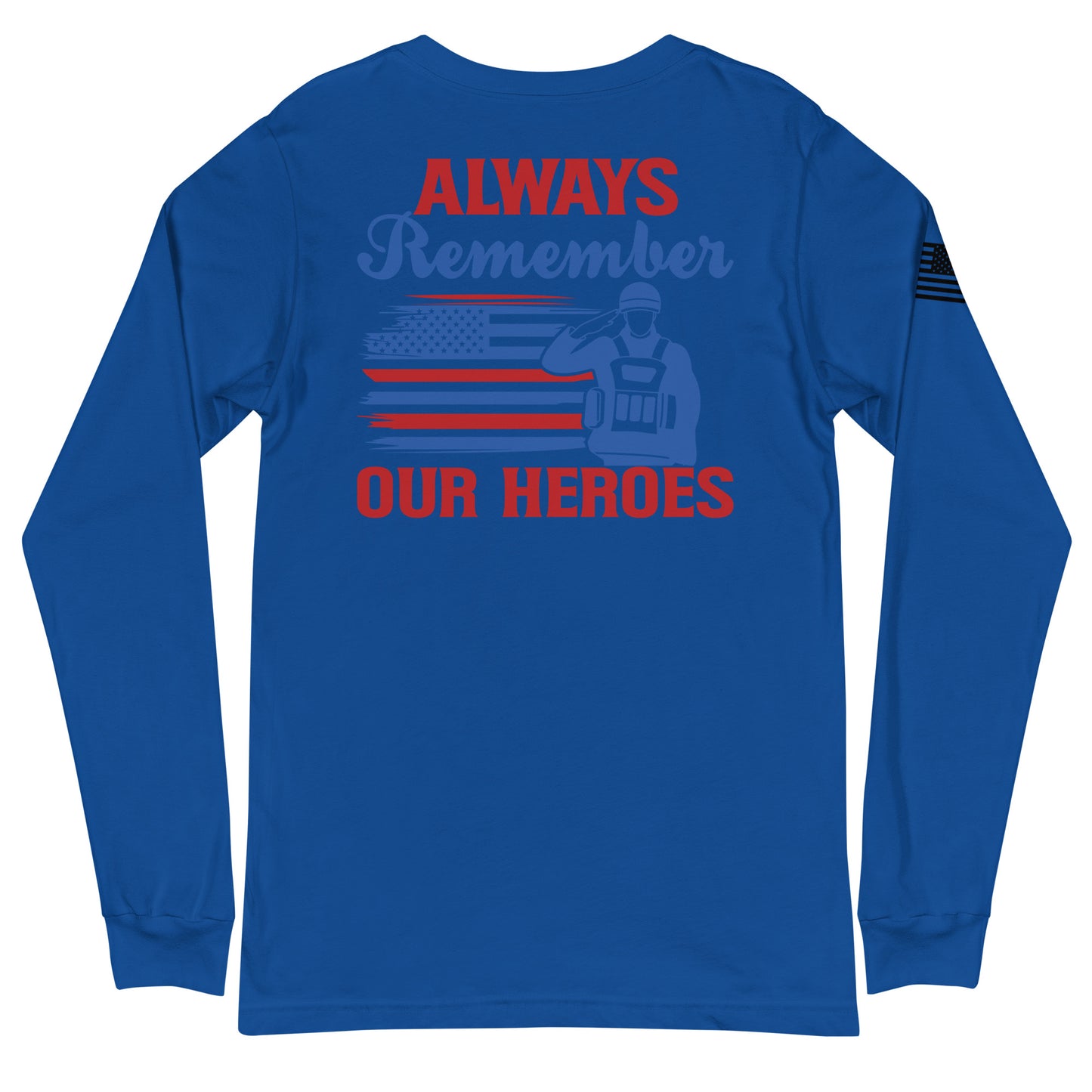 Always Remember Our Heroes Long Sleeve T-Shirt